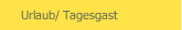Urlaub/ Tagesgast